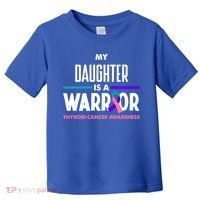 My Daughter Is A Warrior Thyroid Cancer Awareness Gift Toddler T-Shirt thumb 0