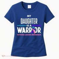 My Daughter Is A Warrior Thyroid Cancer Awareness Gift Women's T-Shirt thumb 0