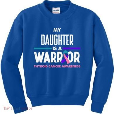 My Daughter Is A Warrior Thyroid Cancer Awareness Gift Kids Sweatshirt
