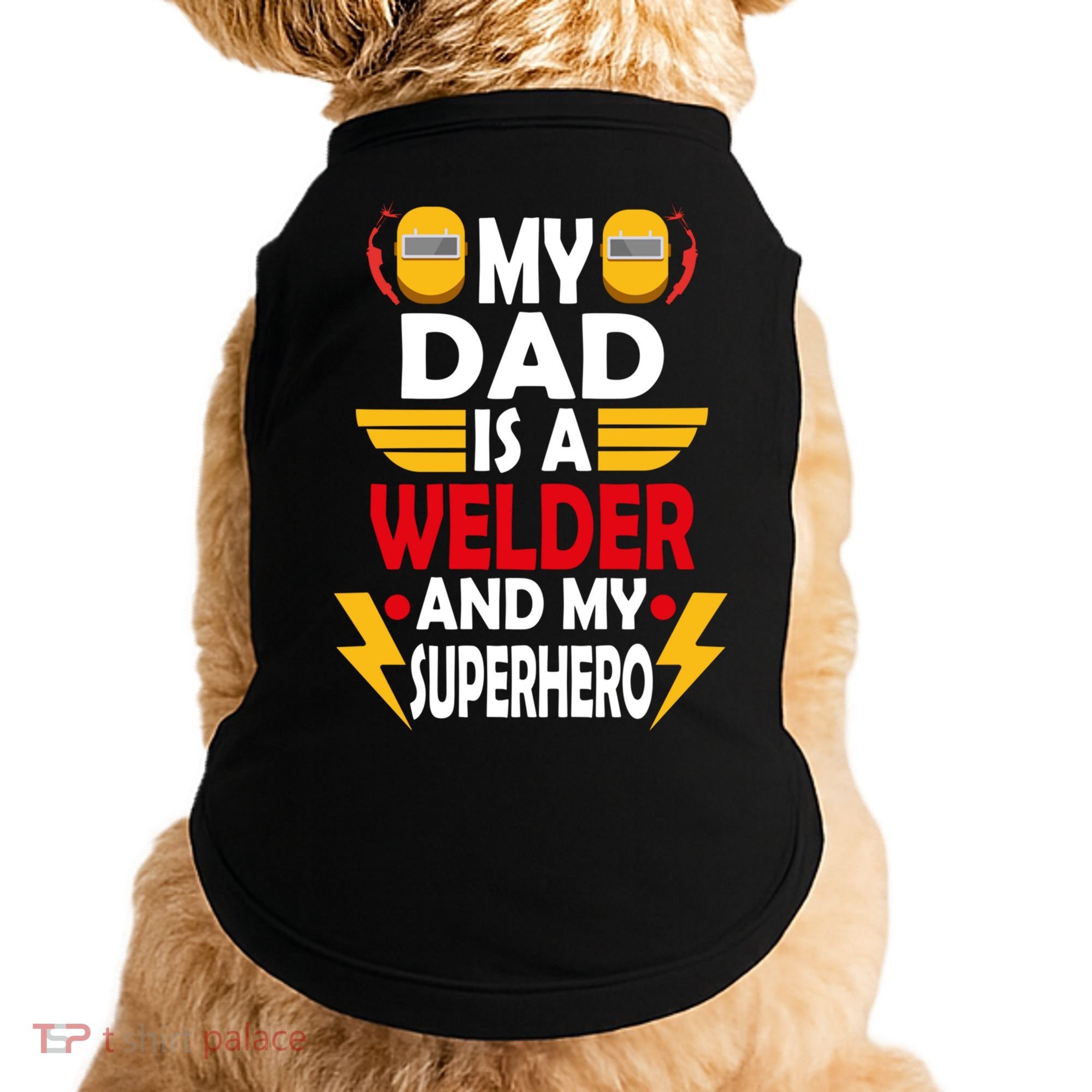 My Dad Is A Welder And My Superhero Welding Son Daughter Gift Doggie Tank