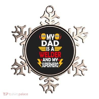My Dad Is A Welder And My Superhero Welding Son Daughter Gift Ornament