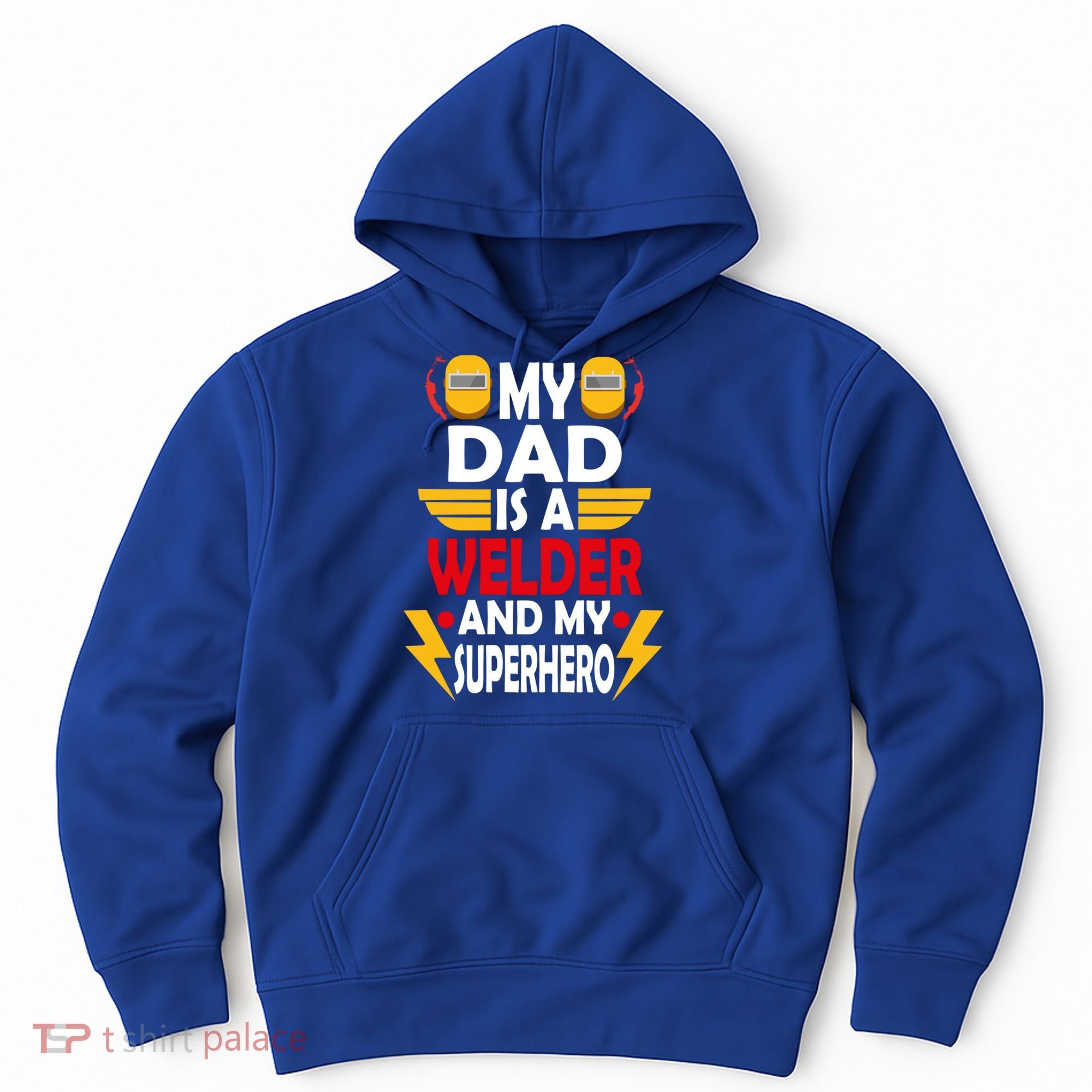 My Dad Is A Welder And My Superhero Welding Son Daughter Gift Hoodie