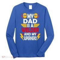 My Dad Is A Welder And My Superhero Welding Son Daughter Gift Long Sleeve Shirt thumb 0