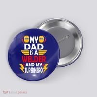 My Dad Is A Welder And My Superhero Welding Son Daughter Gift Button thumb 0