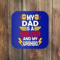 My Dad Is A Welder And My Superhero Welding Son Daughter Gift Coaster thumb 0