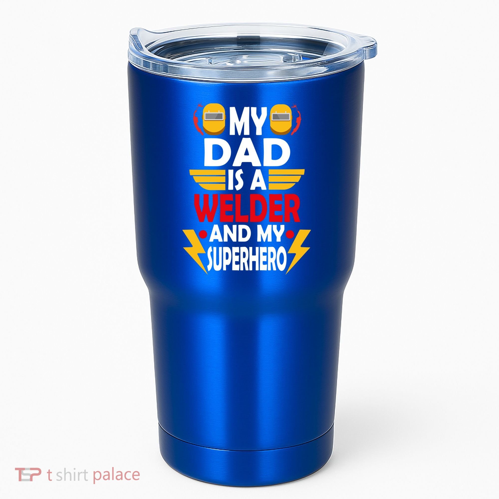 My Dad Is A Welder And My Superhero Welding Son Daughter Gift Tumbler