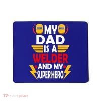 My Dad Is A Welder And My Superhero Welding Son Daughter Gift Mousepad thumb 0