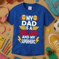 My Dad Is A Welder And My Superhero Welding Son Daughter Gift Kids T-Shirt thumb 3