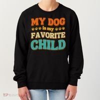 My Dog Is My Favorite Child Women's Sweatshirt thumb 0