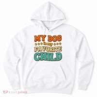 My Dog Is My Favorite Child Hoodie thumb 0