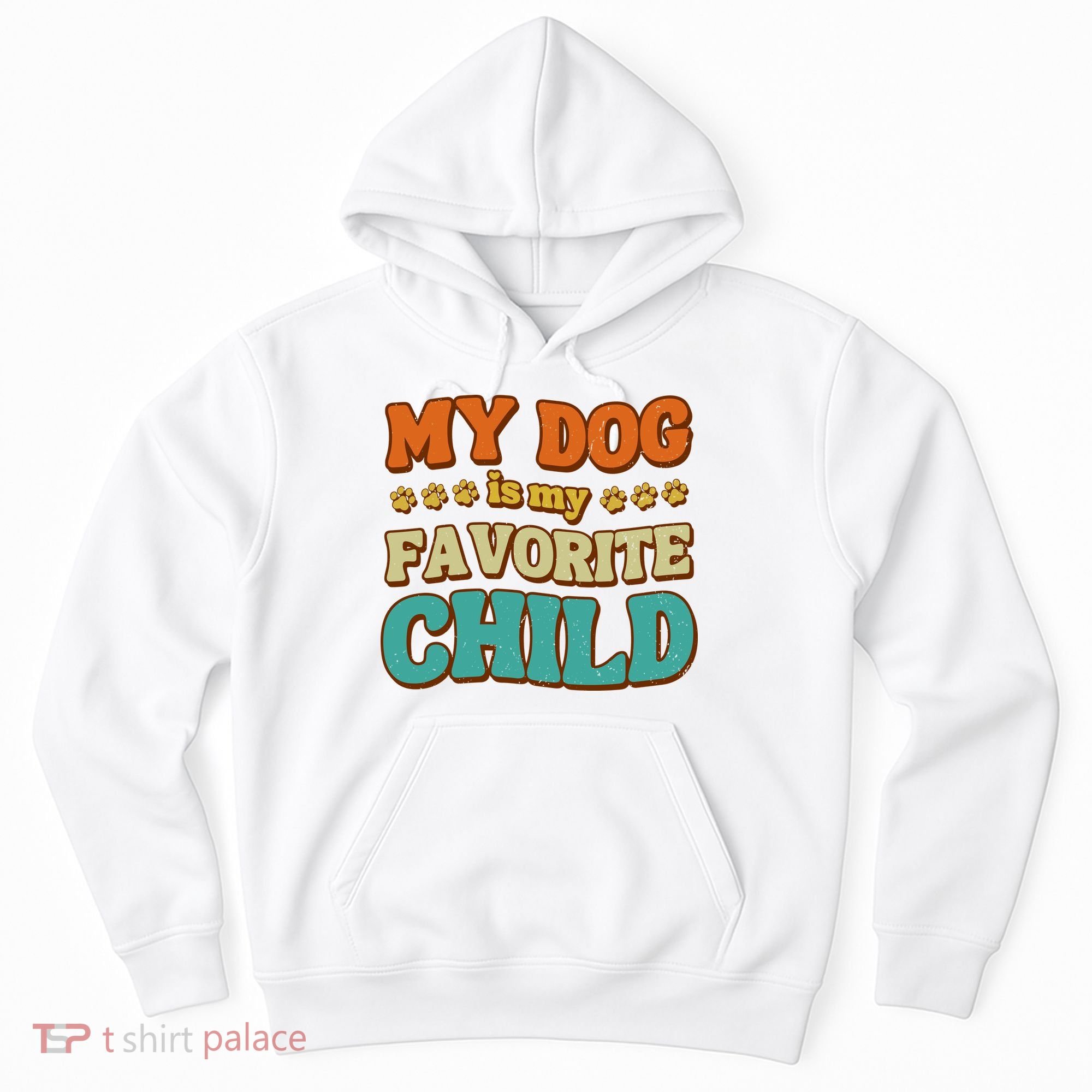 My Dog Is My Favorite Child Hoodie