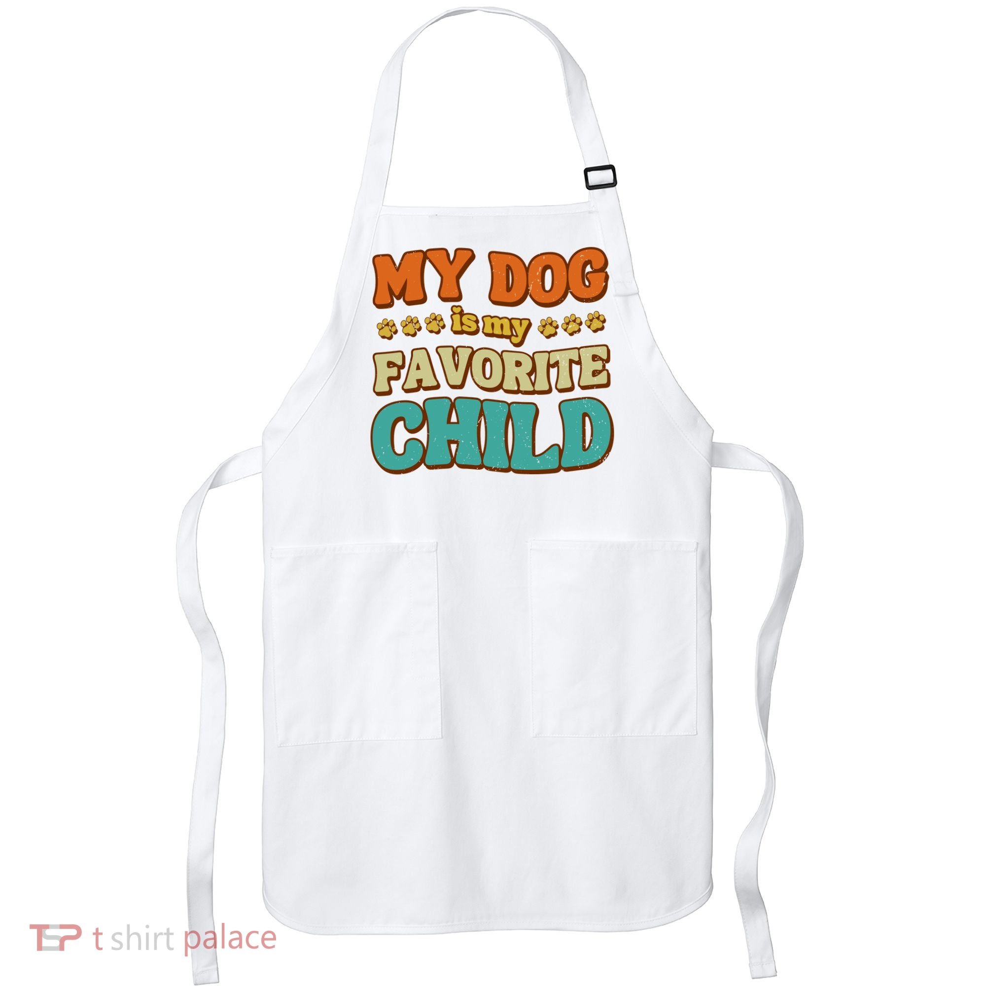 My Dog Is My Favorite Child Apron