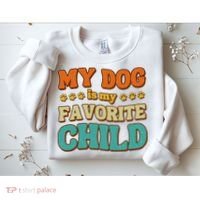 My Dog Is My Favorite Child Sweatshirt thumb 2