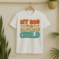 My Dog Is My Favorite Child T-Shirt thumb 2