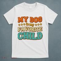 My Dog Is My Favorite Child T-Shirt thumb 5