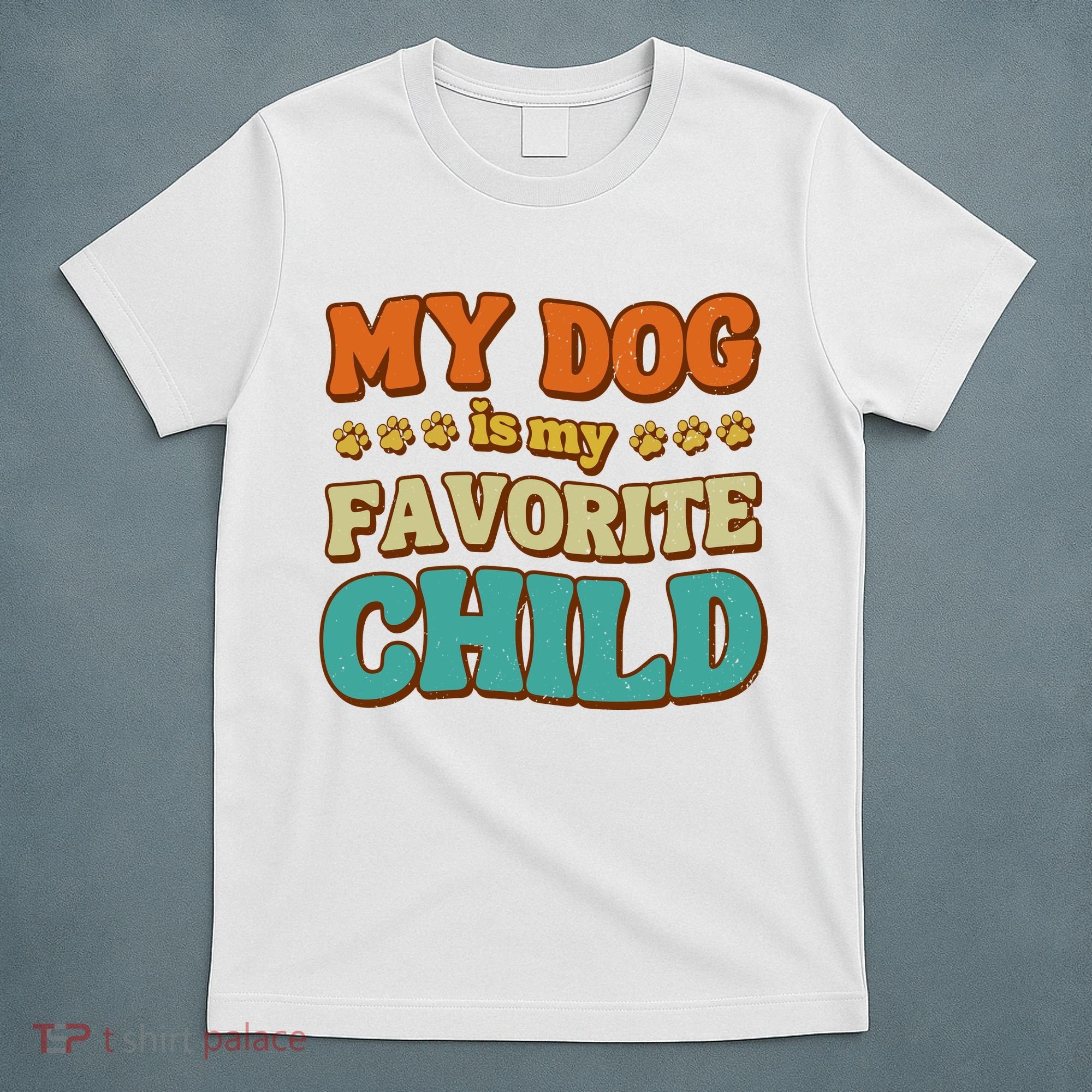 My Dog Is My Favorite Child T-Shirt