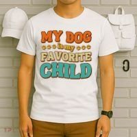 My Dog Is My Favorite Child T-Shirt thumb 6