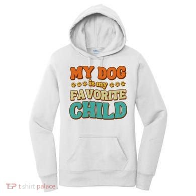 My Dog Is My Favorite Child Women's Hoodie