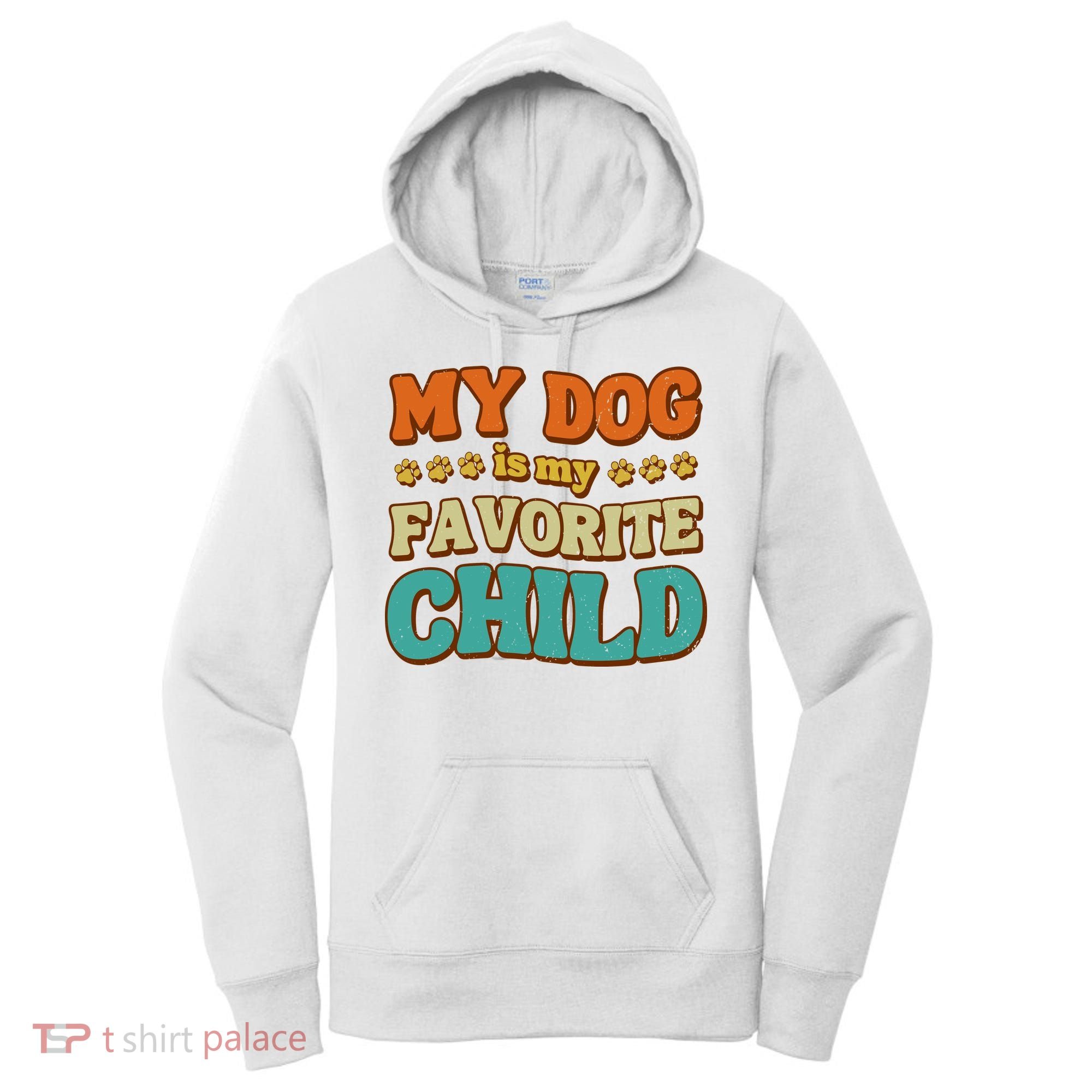 My Dog Is My Favorite Child Women's Hoodie