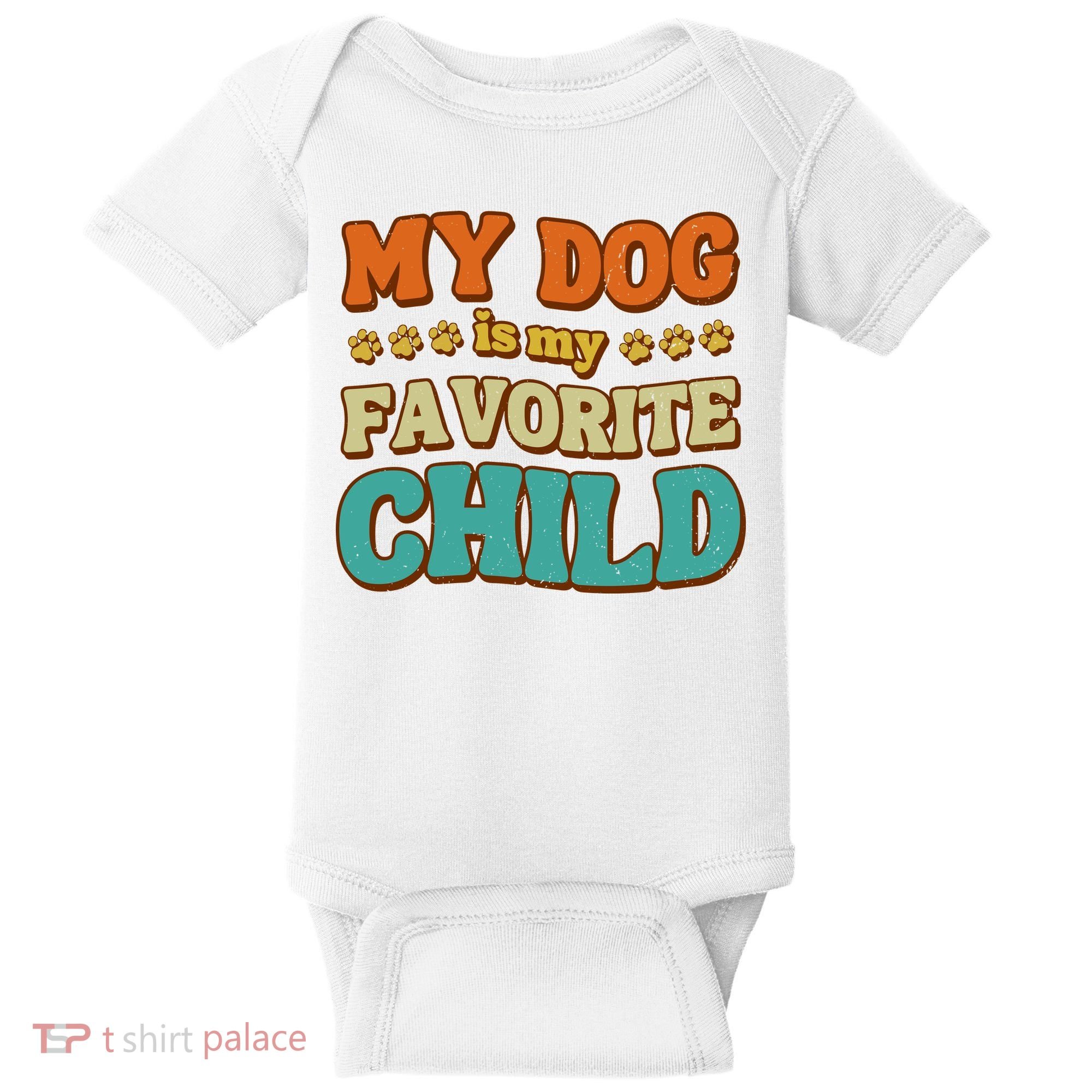 My Dog Is My Favorite Child Baby Bodysuit