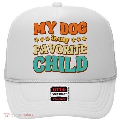 My Dog Is My Favorite Child Hat