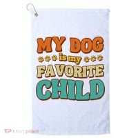 My Dog Is My Favorite Child Golf Towel thumb 0