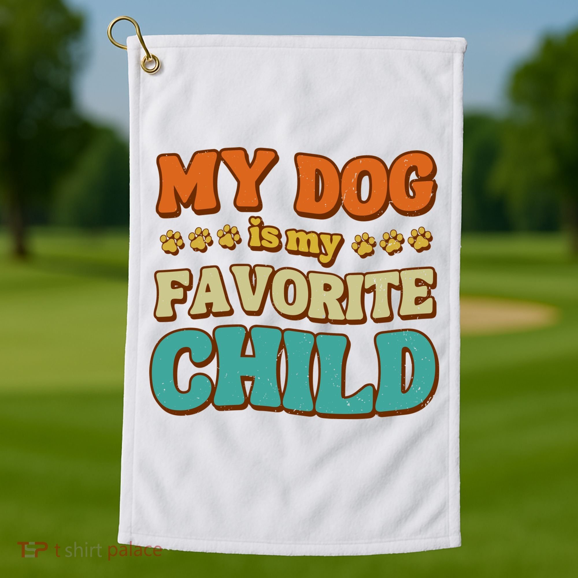 My Dog Is My Favorite Child Golf Towel