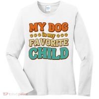 My Dog Is My Favorite Child Women's Long Sleeve Shirt thumb 0