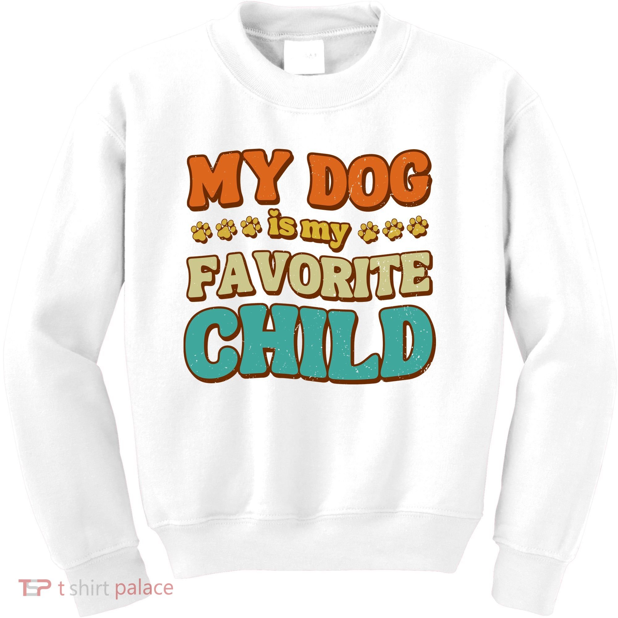 My Dog Is My Favorite Child Kids Sweatshirt