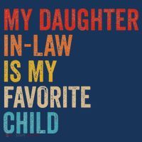 My Daughter In Law Is My Favorite Child Funny Family Vintage T-Shirt thumb 7