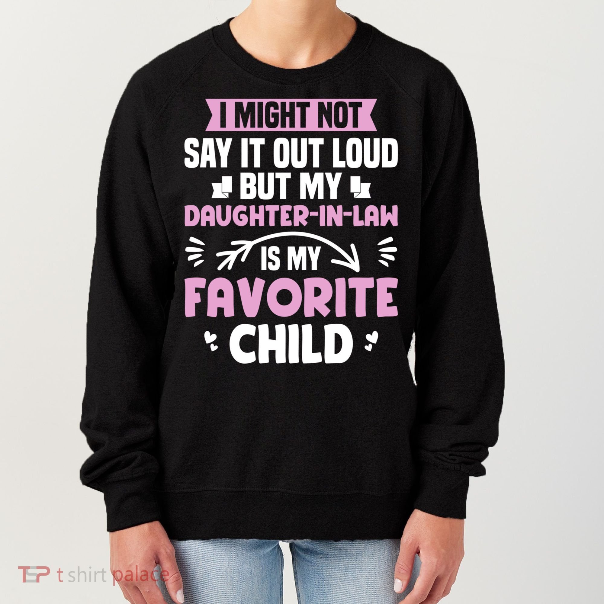 My Daughter In Law Is My Favorite Funny Step Mom Gift Women's Sweatshirt