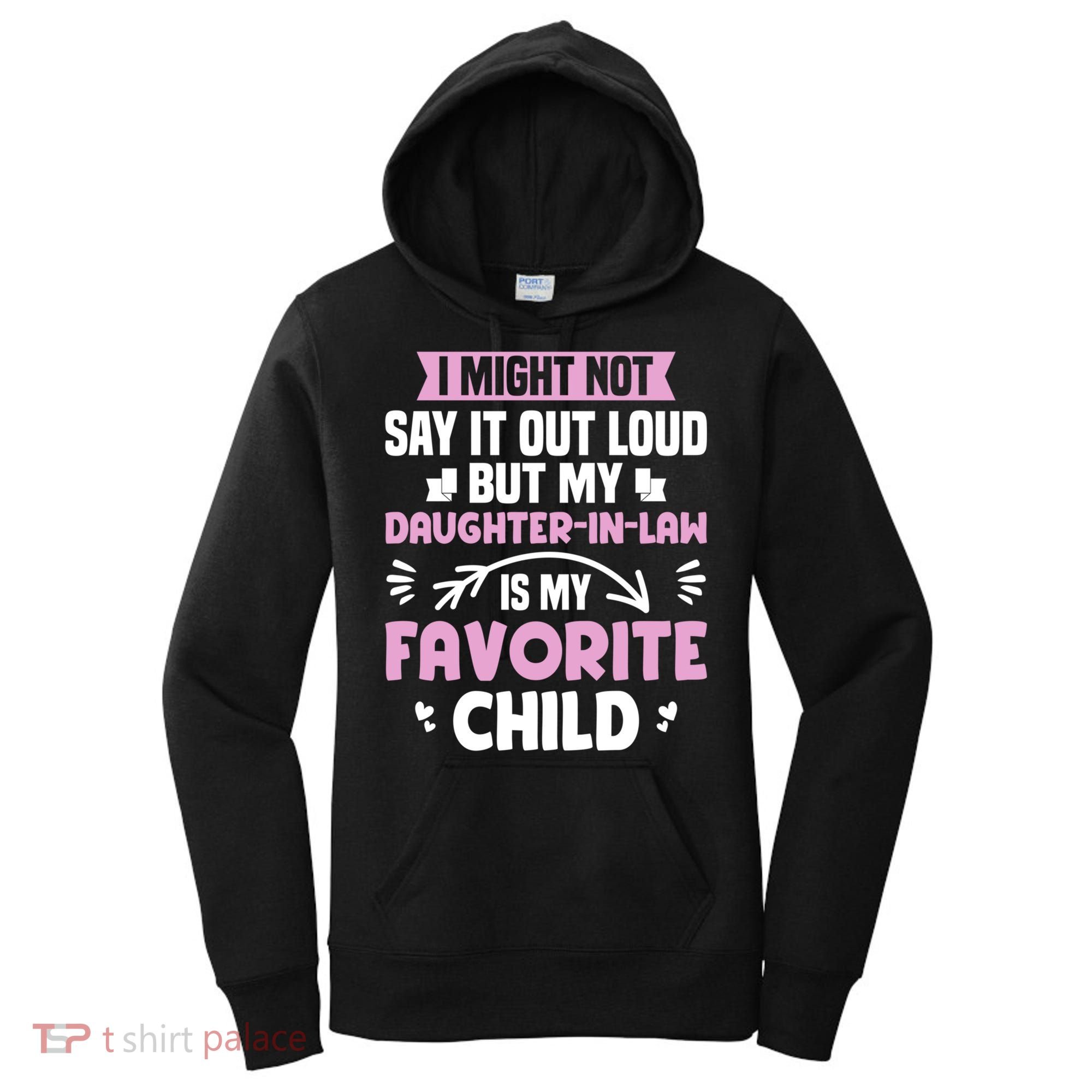 My Daughter In Law Is My Favorite Funny Step Mom Gift Women's Hoodie