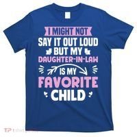 My Daughter In Law Is My Favorite Funny Step Mom Gift T-Shirt thumb 0