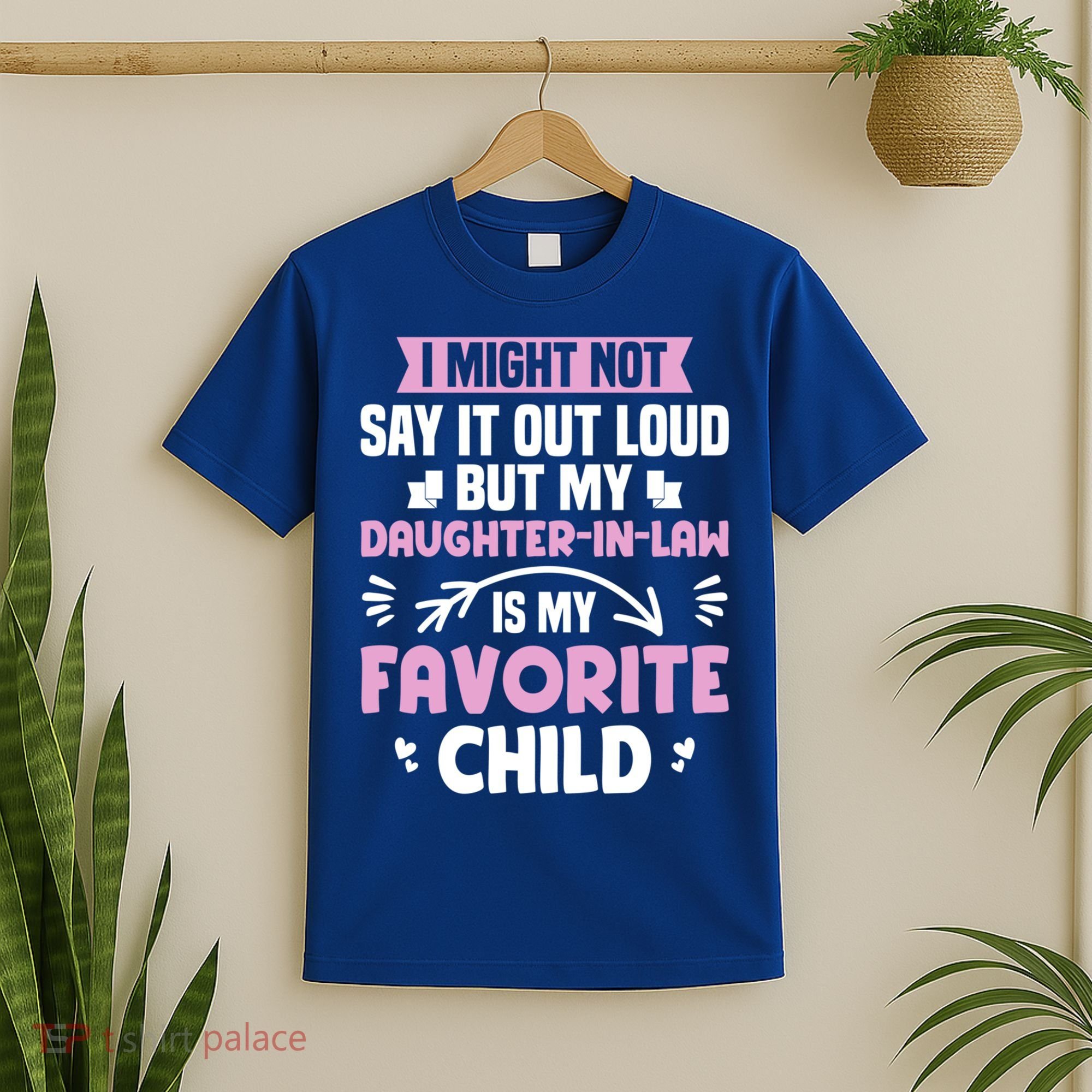 My Daughter In Law Is My Favorite Funny Step Mom Gift T-Shirt