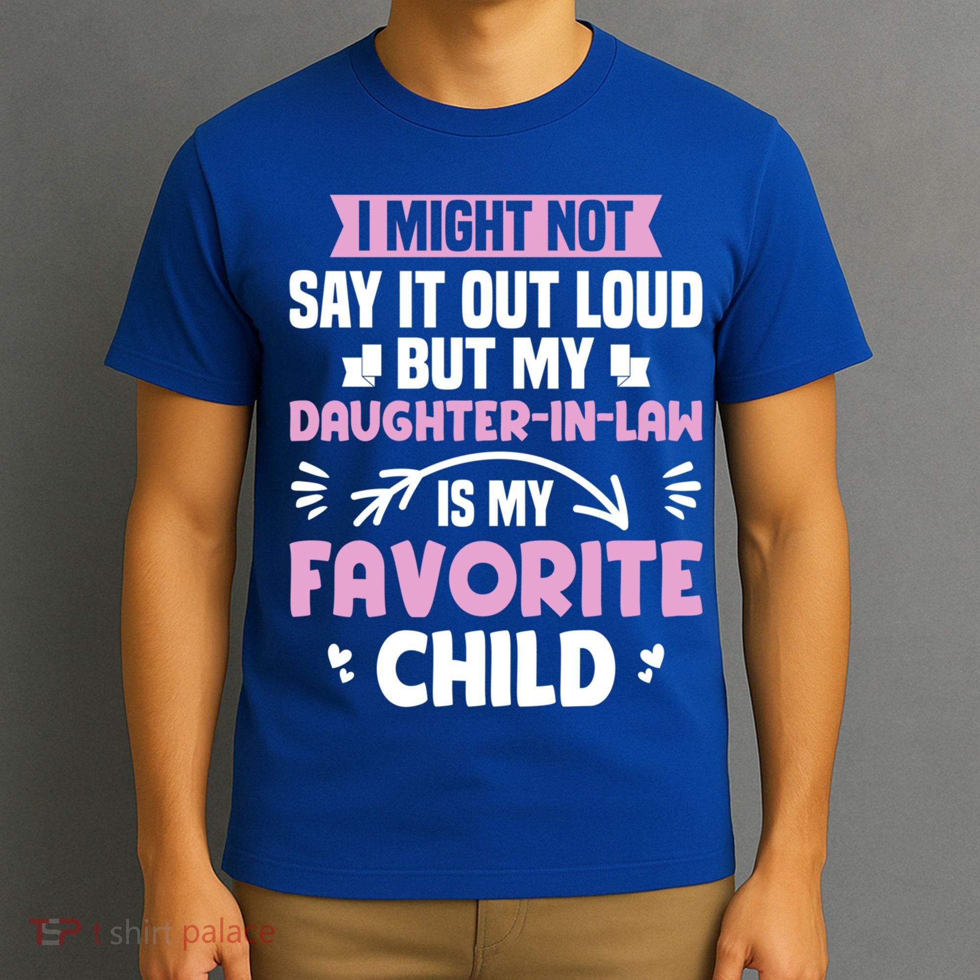 My Daughter In Law Is My Favorite Funny Step Mom Gift T-Shirt