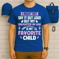 My Daughter In Law Is My Favorite Funny Step Mom Gift T-Shirt thumb 6