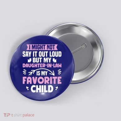 My Daughter In Law Is My Favorite Funny Step Mom Gift Button