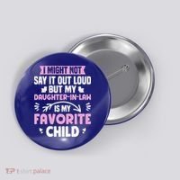 My Daughter In Law Is My Favorite Funny Step Mom Gift Button thumb 0