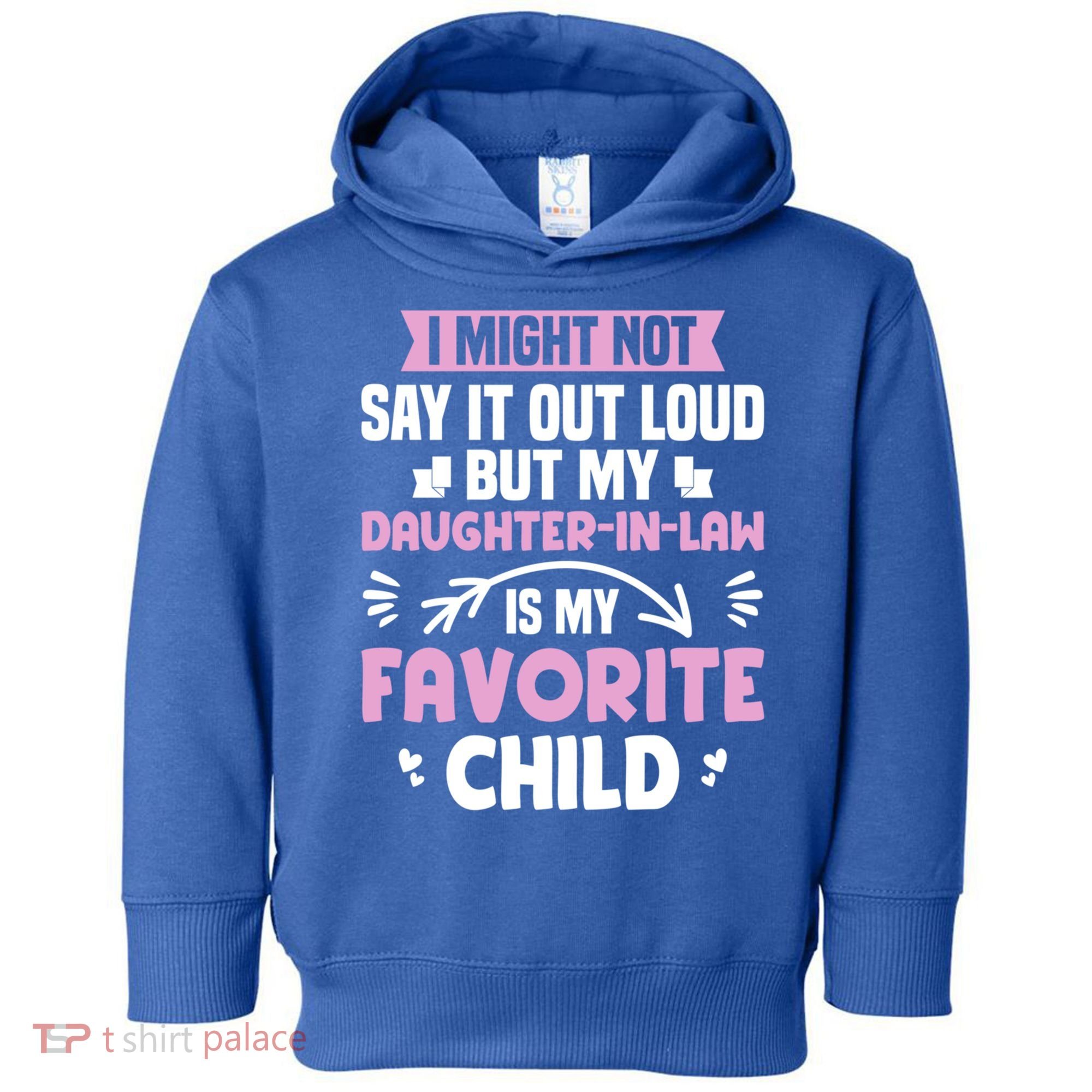 My Daughter In Law Is My Favorite Funny Step Mom Gift Toddler Hoodie