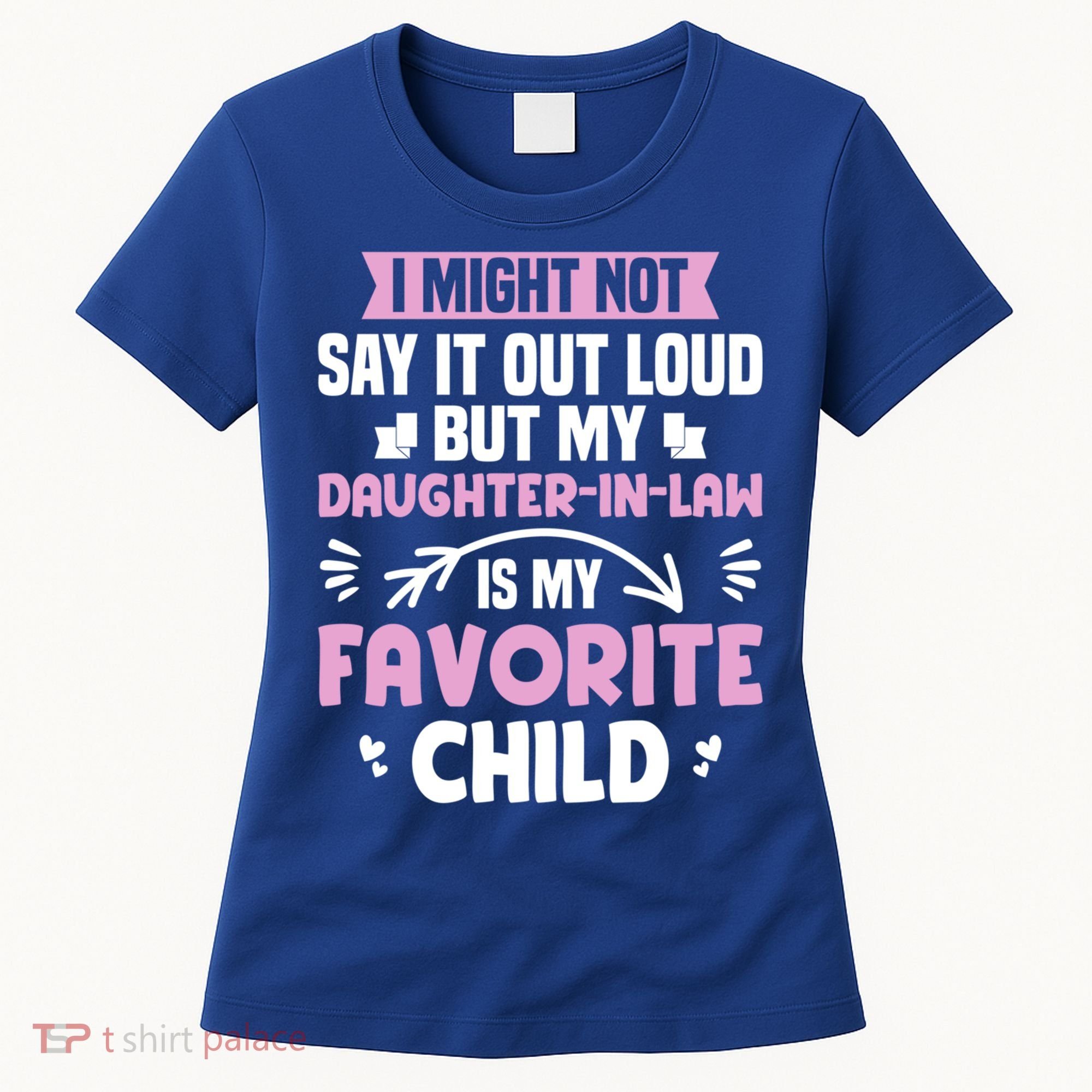 My Daughter In Law Is My Favorite Funny Step Mom Gift Women's T-Shirt