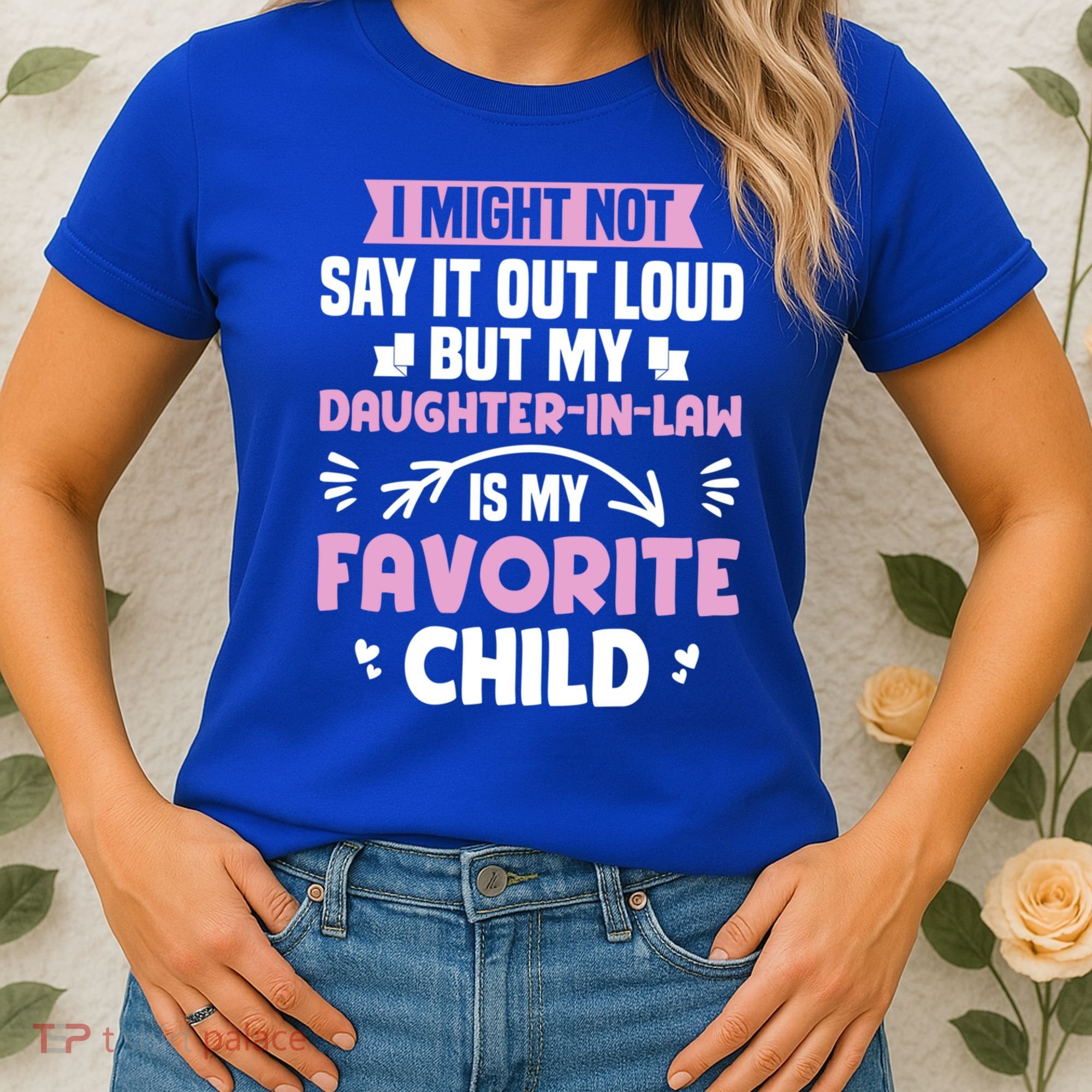 My Daughter In Law Is My Favorite Funny Step Mom Gift Women's T-Shirt