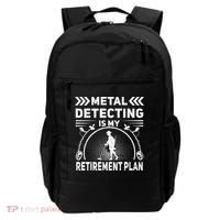 Metal Detecting Is My Retiret Plan Retired Treasure Hunt Gift Backpack thumb 0