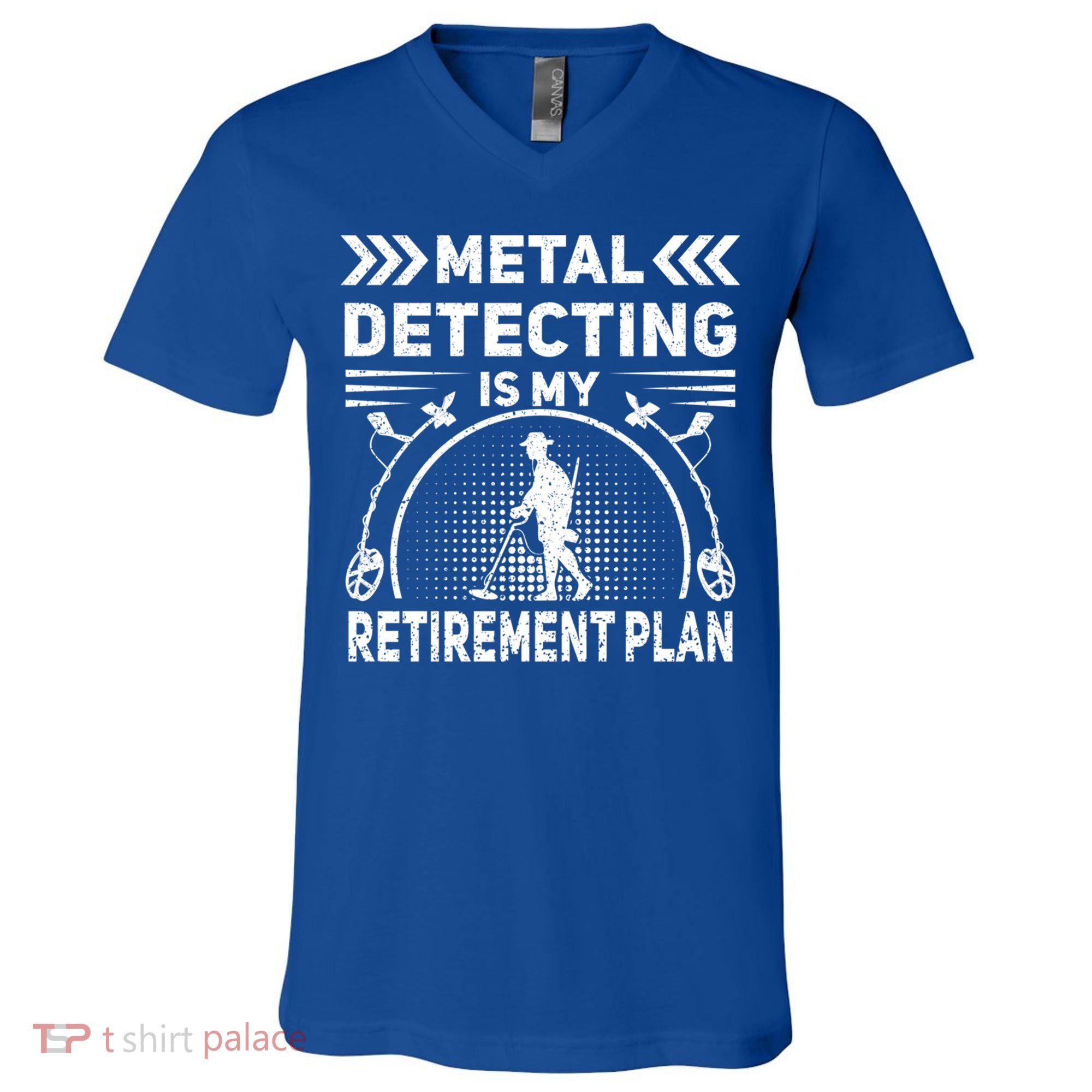 Metal Detecting Is My Retiret Plan Retired Treasure Hunt Gift V-Neck T-Shirt