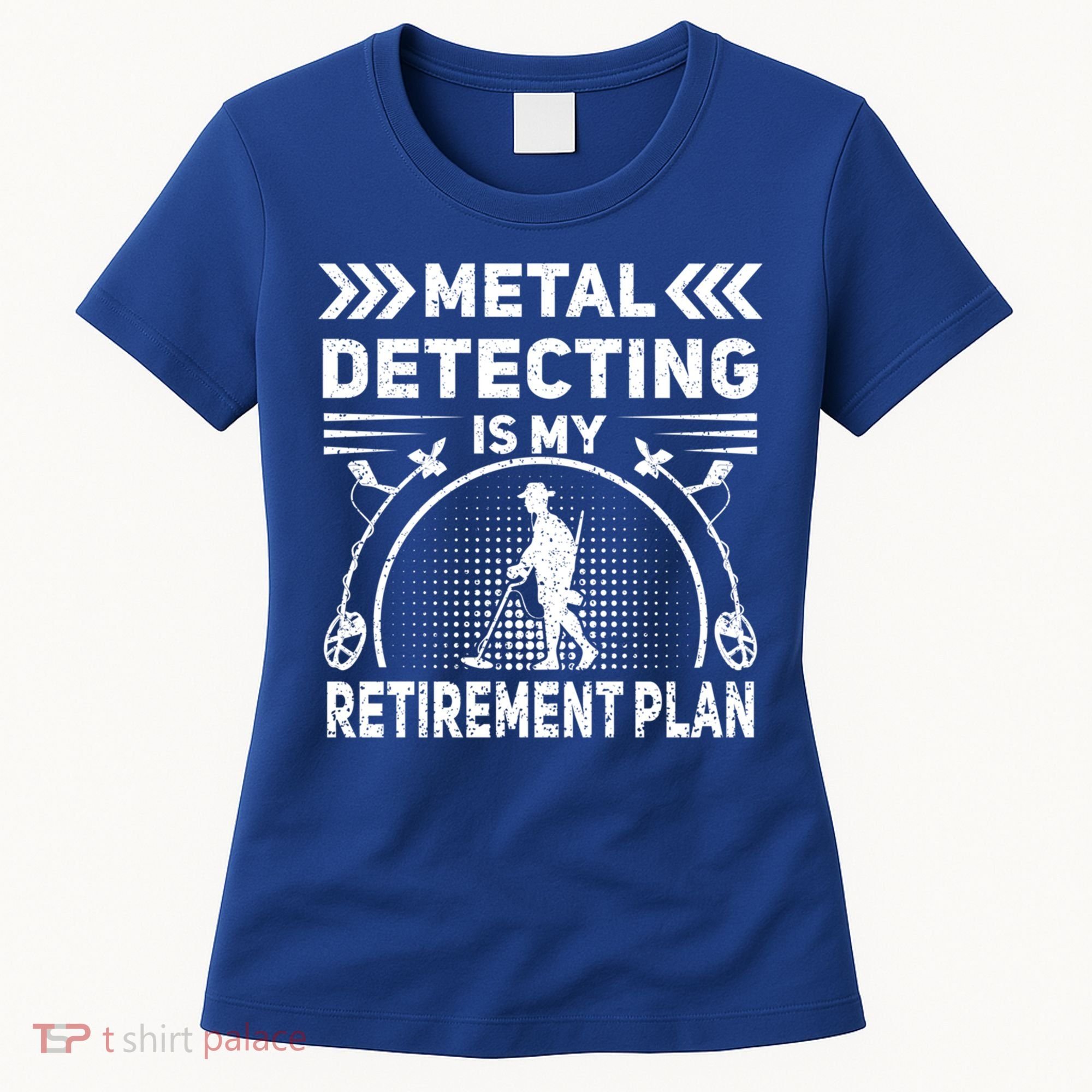 Metal Detecting Is My Retiret Plan Retired Treasure Hunt Gift Women's T-Shirt