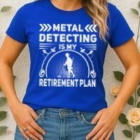 Metal Detecting Is My Retiret Plan Retired Treasure Hunt Gift Women's T-Shirt thumb 2