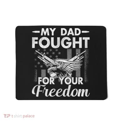 My Dad Is A Veteran Gift For Daughter And Son Mousepad