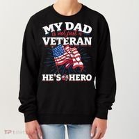My Dad is not just a Veteran he is my Hero Veterans Day Women's Sweatshirt thumb 0