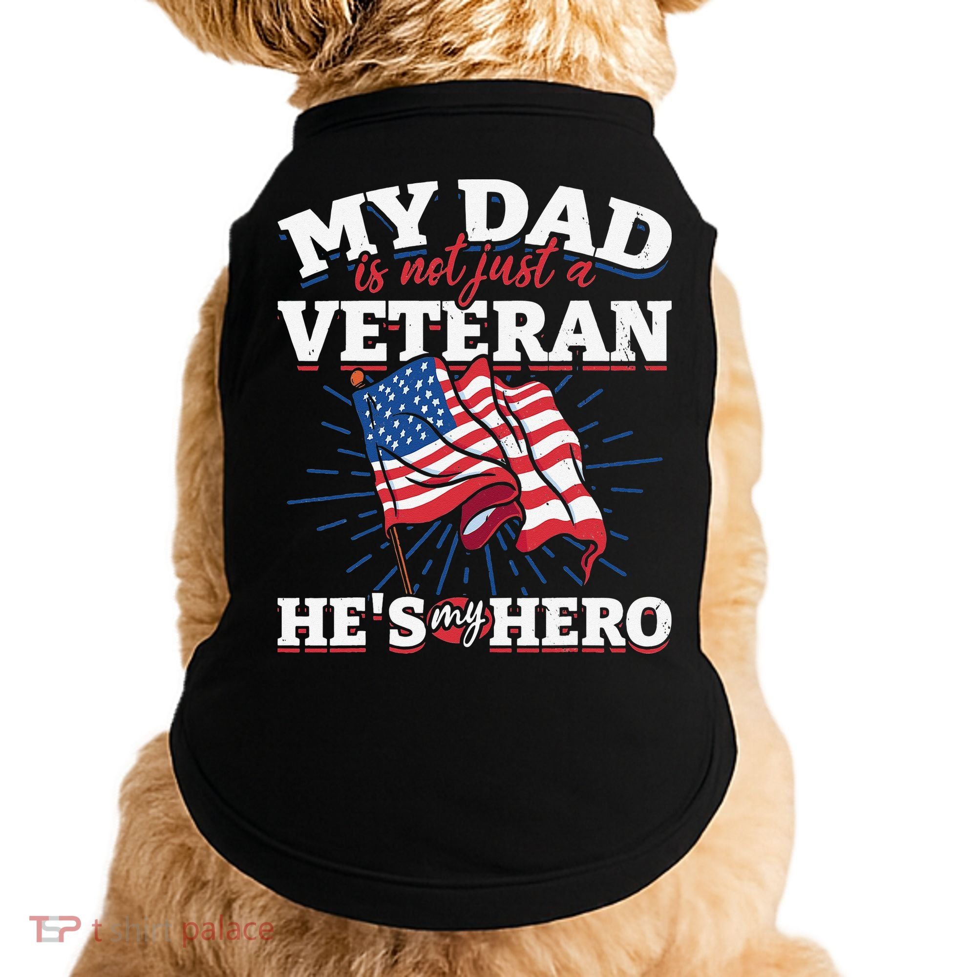 My Dad is not just a Veteran he is my Hero Veterans Day Doggie Tank