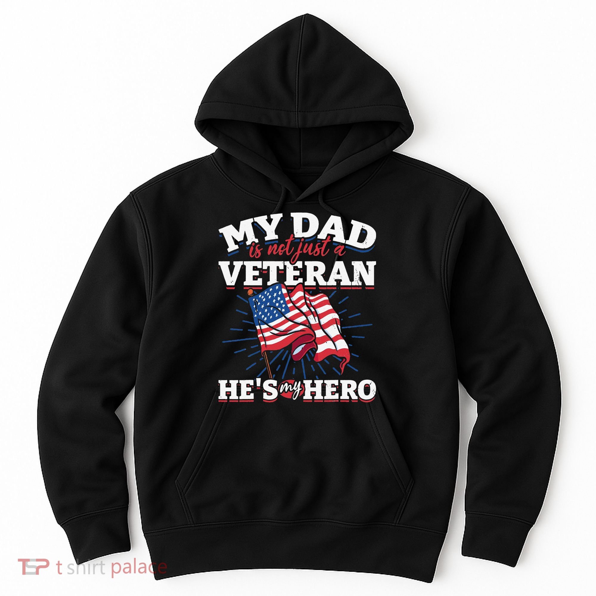 My Dad is not just a Veteran he is my Hero Veterans Day Hoodie