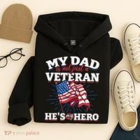 My Dad is not just a Veteran he is my Hero Veterans Day Hoodie thumb 4